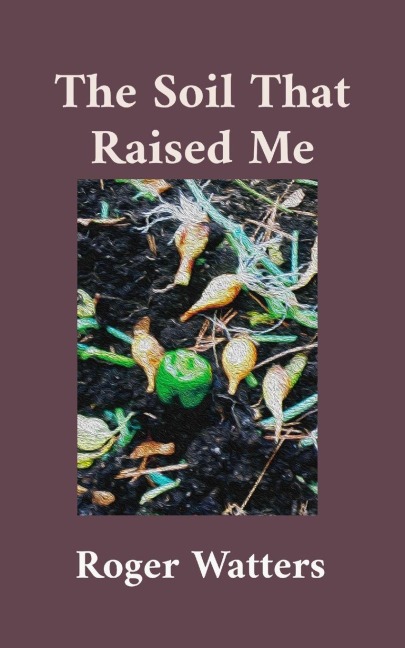 The Soil That Raised Me