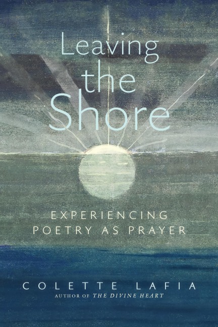 Leaving the Shore: Experiencing Poetry as Prayer
