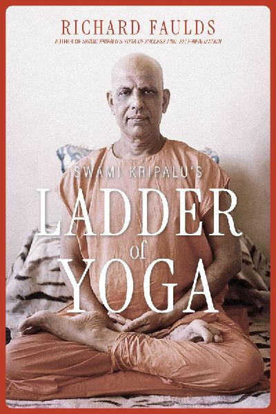 Swami Kripalus Ladder of Yoga