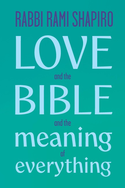 Love and the Bible: And the Meaning of Everything