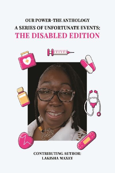 Our Power-The Anthology: A Series of Unfortunate Events: the Disabled Edition