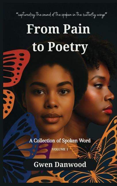 From Pain to Poetry: A Collection of Spoken Word