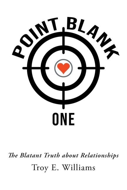 Point Blank One: The Blatant Truth about Relationships