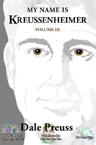 My Name is Kreussenheimer Volume III: Carpe Diem