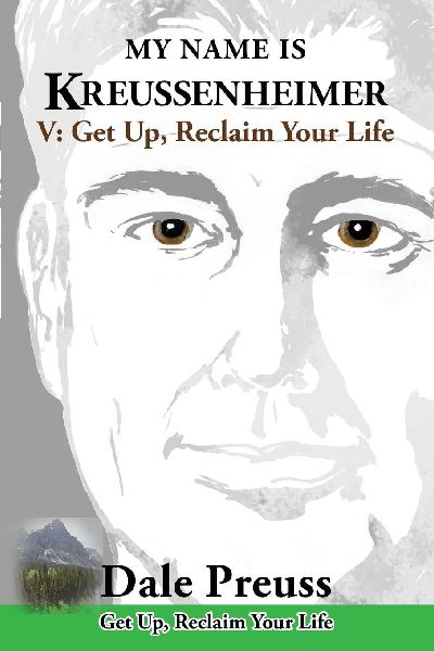 My Name is Kreussenheimer: V: Get Up, Reclaim Your Life