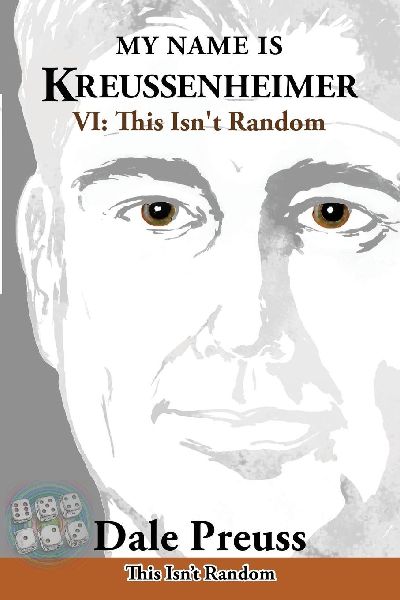My Name is Kreussenheimer: VI: This Isnt Random