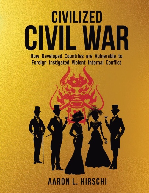 Civilized Civil War: How Developed Countries Are Vulnerable to Foreign Instigated Violent Internal Conflict