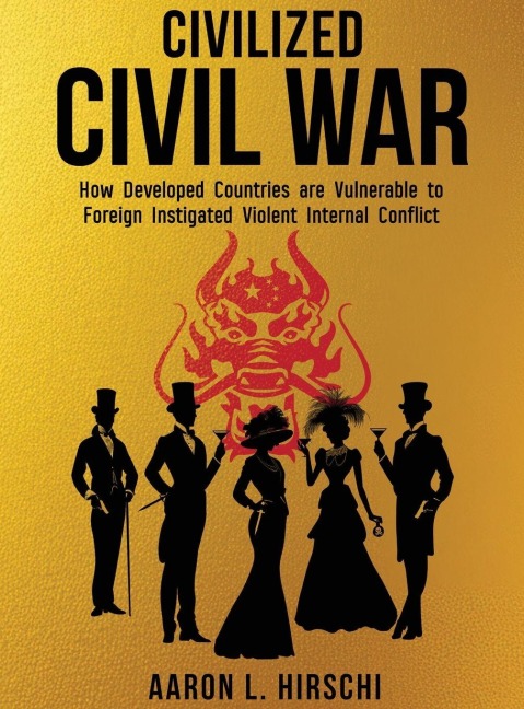 Civilized Civil War: How Developed Countries Are Vulnerable to Foreign Instigated Violent Internal Conflict