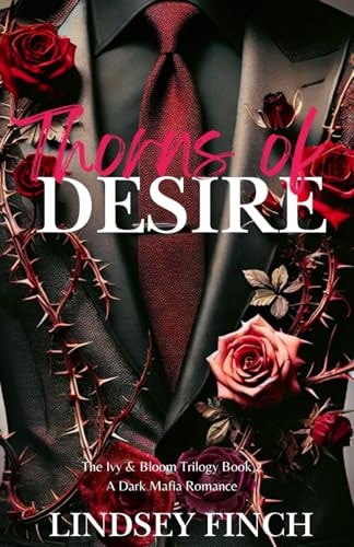Thorns of Desire A Dark Mafia Romance Ivy & Bloom Trilogy Book 2