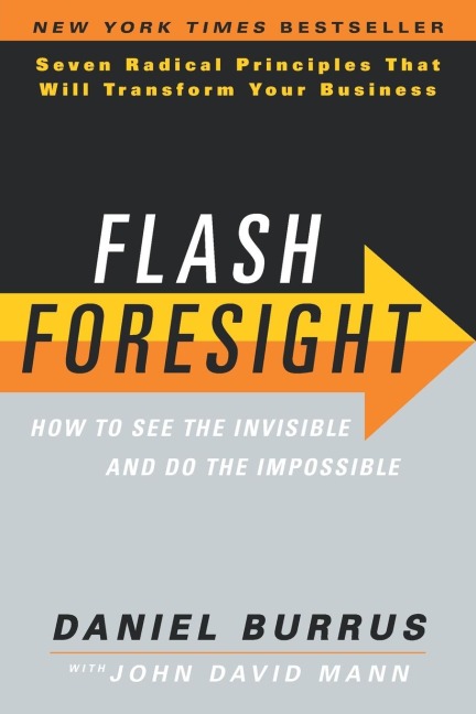 Flash Foresight: How to See the Invisible and Do the Impossible