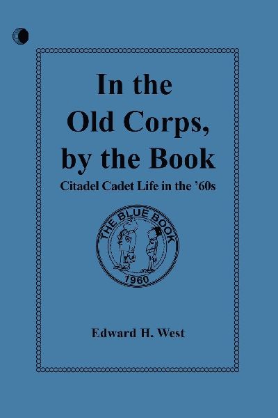 In the Old Corps, by the Book: Citadel Cadet Life in The 60s