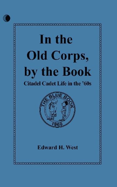 In the Old Corps, by the Book: Citadel Cadet Life in The 60s