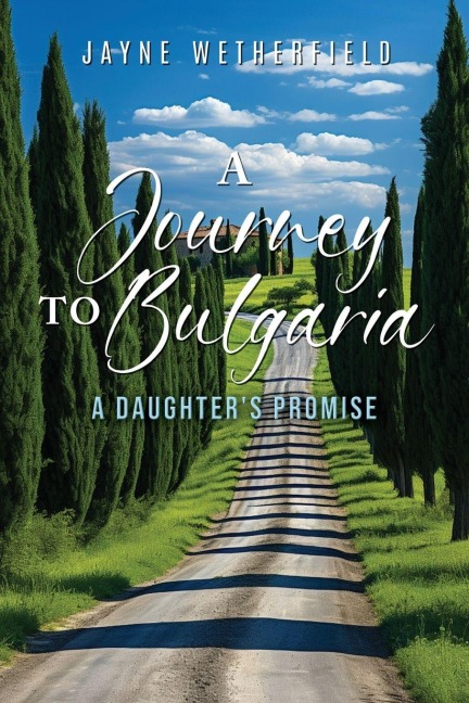 A Journey to Bulgaria: A Daughters Promise