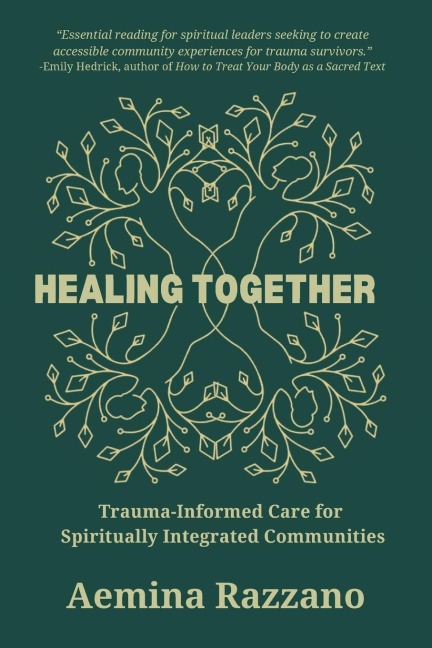 Healing Together: Trauma Informed Care for Spiritually Integrated Communities
