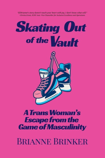 Skating Out of the Vault: A Trans Womans Escape from the Game of Masculinity