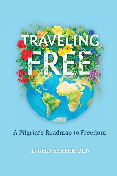 Traveling Free: A Pilgrims Roadmap to Freedom