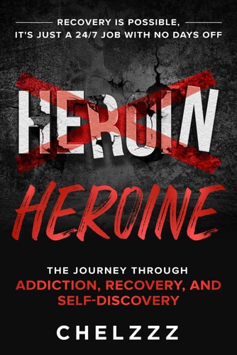 Heroin Heroine The Journey Through Addiction, Recovery, and Self-Discovery