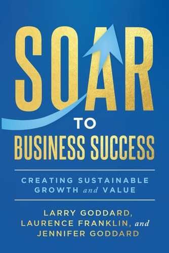 SOAR to Business Success Creating Sustainable Growth and Value