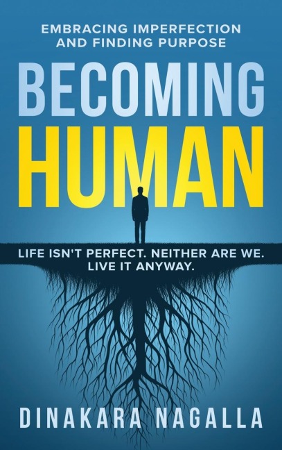 Becoming Human: Embracing Imperfection and Finding Purpose