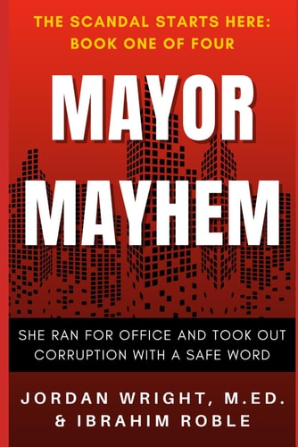 Mayor Mayhem She Ran for Office and Took Out Corruption with a Safe Word