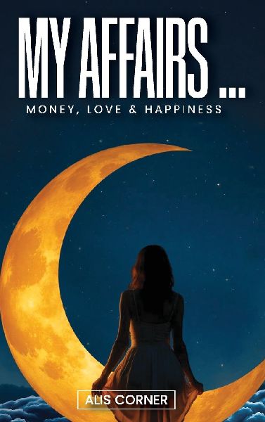My Affairs: Money, Love & Happiness