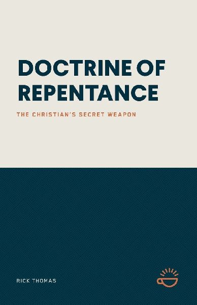 DOCTRINE OF REPENTANCE: The Christians Secret Weapon