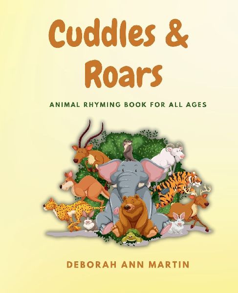 Cuddles & Roars: Animal Rhyming Book For All Ages