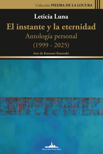El Instante Y la Eternidad Antología Personal (1999-2025)