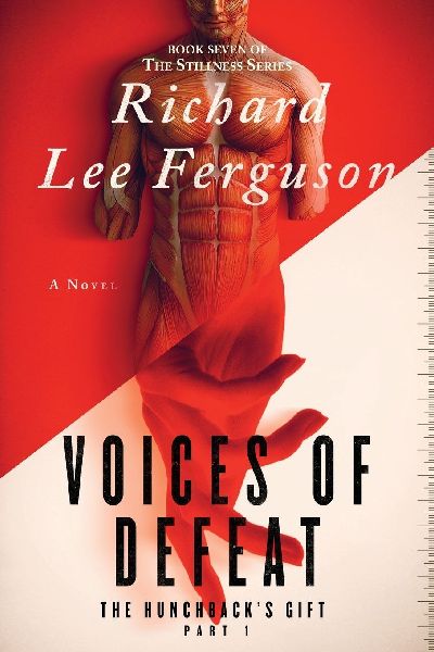 The Hunchbacks Gift Part 1, Voices of Defeat: A Visionary, Metaphysical, and Magical Realism Novel