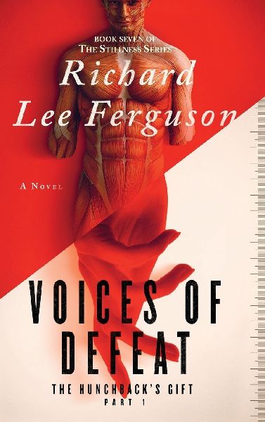 The Hunchbacks Gift Part 1, Voices of Defeat: A Visionary, Metaphysical, and Magical Realism Novel