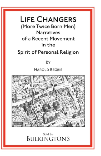 Life Changers (More Twice Born Men) Narratives of a Recent Movement in the Spirit of Personal Religion