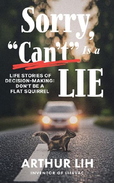 Sorry, Cant Is a Lie: Life Stories of Decision-Making: Dont Be a Flat Squirrel