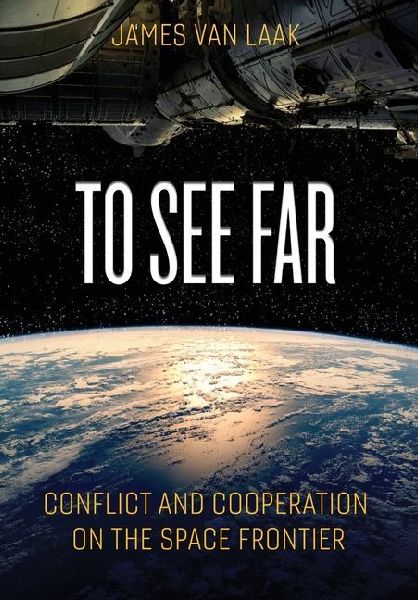 To See Far: Conflict and Cooperation on the Space Frontier