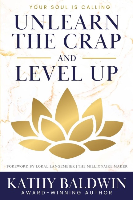 Unlearn the Crap and Level Up: Unlearn the Crap and Level Up