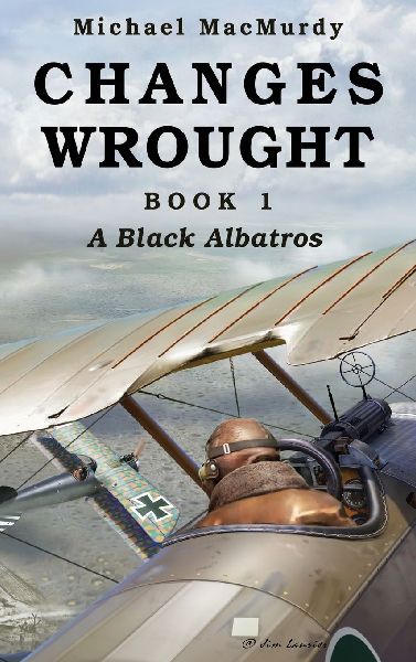 Changes Wrought Book 1: A Black Albatros