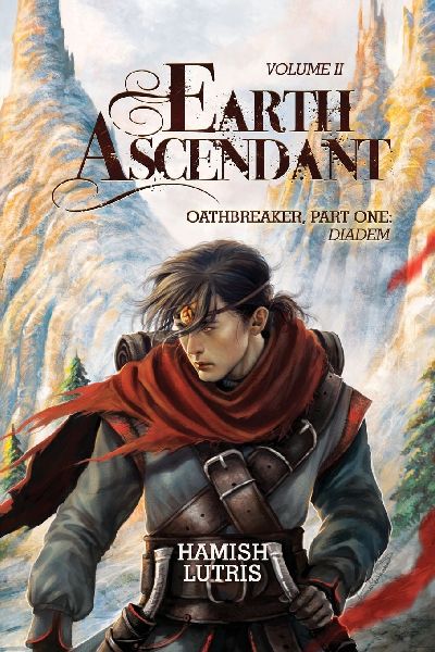 Earth Ascendant: Volume II, Part One: Diadem