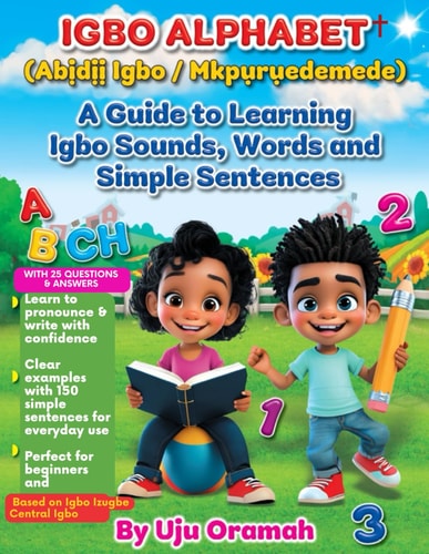 Igbo Alphabet A Guide to Learning Igbo Sounds, Words, and Simple Sentences