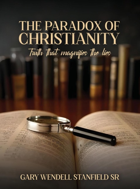 THE PARADOX OF CHRISTIANITY: TRUTH THAT MAGNIFIES THE LIES