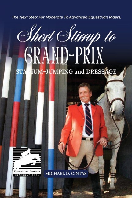 SHORT STIRRUP TO GRAN-PRIX: STADIUM-JUMPING and DRESSAGE