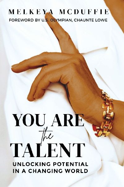 You Are the Talent: Unlocking Potential in a Changing World