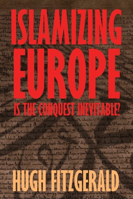 Islamizing Europe: Is the Conquest Inevitable?