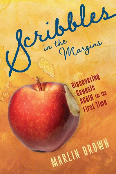 Scribbles in the Margins: Discovering Genesis Again for the First Time