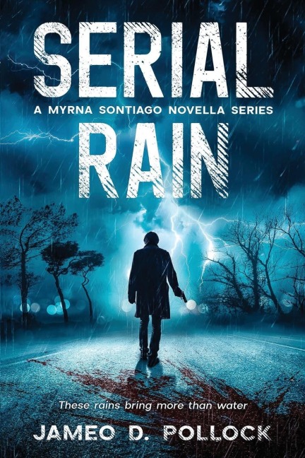 Serial Rain: Myrna Sontiago Crime Thriller