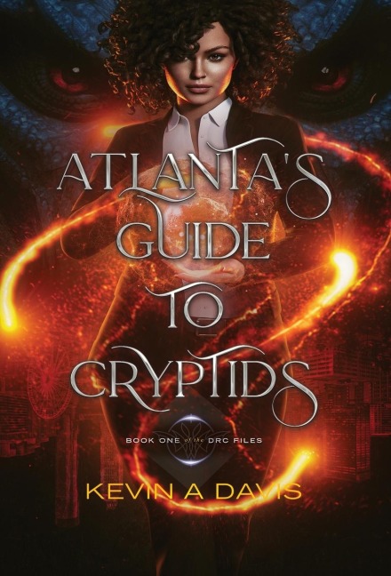 Atlanta's Guide to Cryptids: Book One of the DRC Files