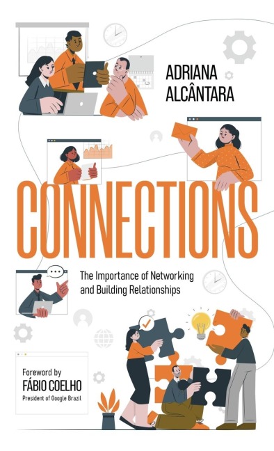Connections: The Importance of Networking and Building Relationships