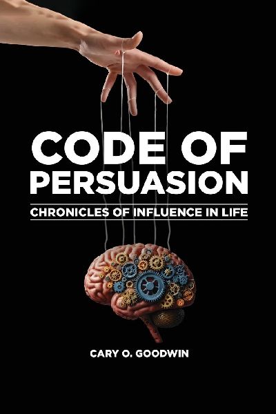 CODE OF PERSUASION: Chronicles of Influence in Life