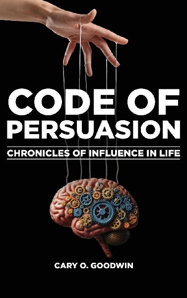CODE OF PERSUASION: Chronicles of Influence in Life
