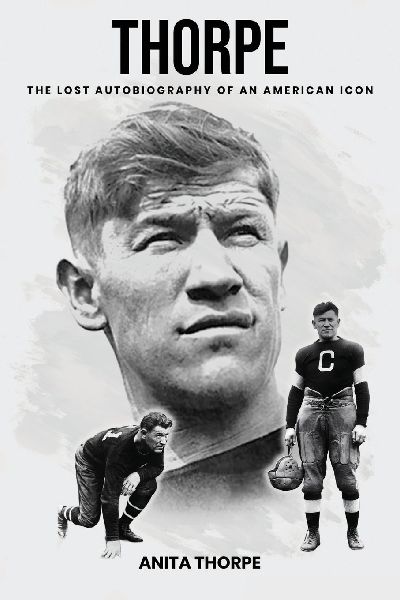 Thorpe: The Lost Autobiography of an American Icon