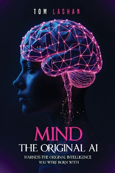 Mind The Original AI: Harness the original intelligence you were born with