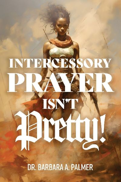 Intercessory Prayer Isnt Pretty